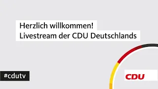 Jetzt live! Pressekonferenz der CDU Deutschlands