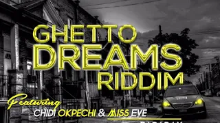 Ghetto Dreams Riddim Mix (Full, May 2018) Feat. Red Lion, Paradox, Miss Eve, Chidi Okpechi