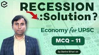 Recession, meaning and solution | Complete Economy for UPSC | MCQ-11 | Edukemy IAS