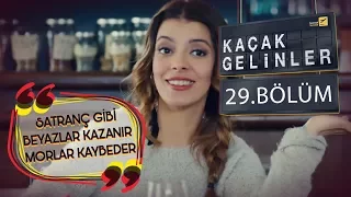 Kaçak Gelinler 29 Bölüm - Bir krizin altından alnının akıyla çıktın