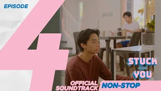 (Official Non-Stop) Stuck On You OST Episode 4