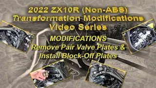 (009) Remove Pair Valve Plates: 21-23 #NinjaZX10R Transformation Modifications Video Series