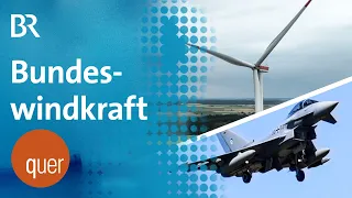 Zeitenwende vor Energiewende | Bundeswehr contra Windkraft  | quer vom BR