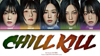 Red Velvet (레드벨벳) - 'Chill Kill' Lyrics [Color Coded_Han_Rom_Eng]