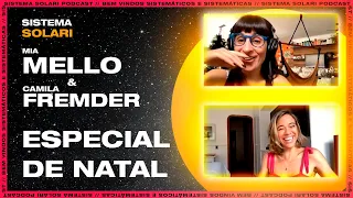 CAMILA FREMDER e MIA MELLO . Especial de NATAL 2020 . Sistema Solari PODCAST #092