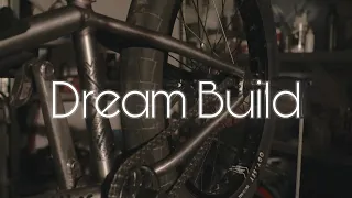 BMX Dream Build