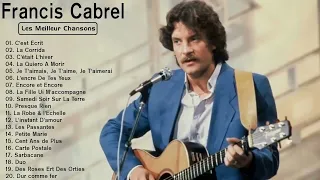 Francis Cabrel Les plus grands tubes ♫ Francis Cabrel Meilleures Chansons ♫ Francis Cabrel Best of