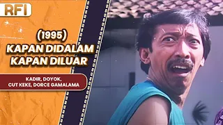 KAPAN DIDALAM KAPAN DILUAR (1994) FULL MOVIE HD - KADIR, DOYOK, CUT KEKE, DORCE GAMALAMA