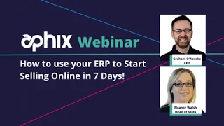 Aphix Webinar - How to use your ERP to Start Selling Online in 7 Days