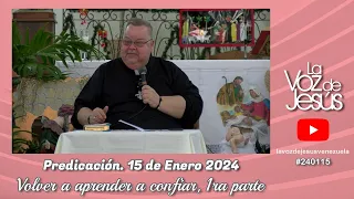 Volver a aprender a confiar, 1ra parte : 15 de Enero 2024 #240115