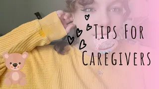 ♡Tips For Caregivers♡