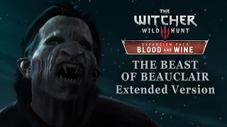 The Witcher 3: Blood and Wine OST - The Beast of Beauclair (Extended Version)