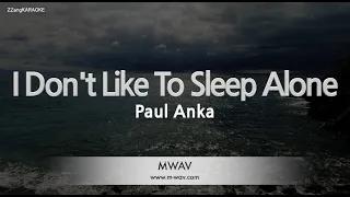 Paul Anka-I Don't Like To Sleep Alone (Karaoke Version)