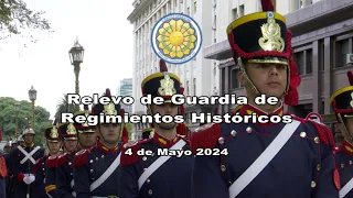 Relevo de Guardia de Regimientos Históricos - 4 de Mayo 2024