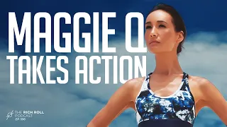 Maggie Q Is a Badass Action Star & Activist | Rich Roll Podcast