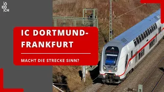 Abgehängt? | Die neue Intercity-Linie (Münster) Dortmund - Frankfurt(Main)