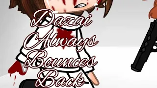 "Dazai Always Bounces Back..." | Dazai angst | Chuuya angst | Chapter 109 spoilers | Bsd x Gacha