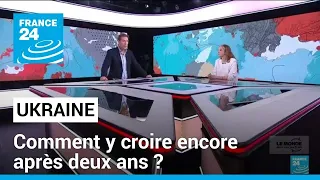 Ukraine, deux ans de guerre : comment y croire encore ? • FRANCE 24