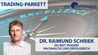 Dr. Raimung Schriek - Du bist Trader! Nachhaltig und erfolgreich