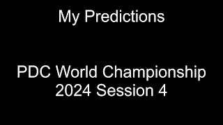 PDC World Championship 2024 Session 4 Predictions