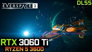 Everspace 2 | RTX 3060 Ti + Ryzen 5 3600 | EPIC SETTINGS, DLSS | 1080P, 1440P