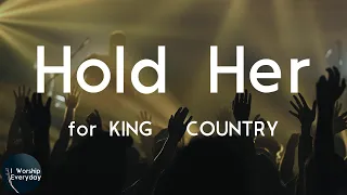 for KING & COUNTRY - Hold Her (Lyric Video) | Hold her tonight