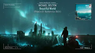 Michael Bolton - Beautiful World (SteelniX Hardstyle Edit) [Free Release]