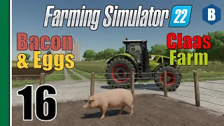 FARMING SIMULATOR 22 - Bacon & Eggs - ELMCREEK MAP - Part 16 - FS22 LET'S PLAY