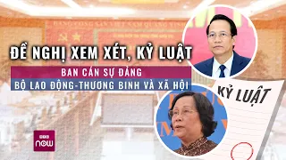 Đề nghị xem xét, kỷ luật Ban cán sự đảng Bộ Lao động-Thương binh và Xã hội | VTC Now