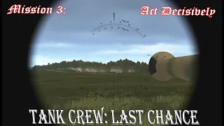 [Il-2 Great Battles] Tank Crew: Last Chance - - Mission 3: Act Decisively in VR!