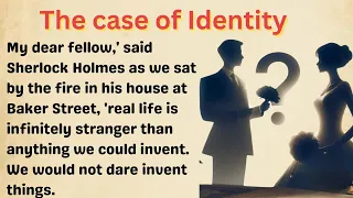 A case of Identity | The adventures of Sherlock Holmes | Learn English through Story