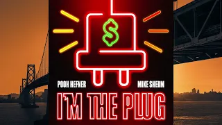 Pooh Hefner-I’m The Plug Ft. Mike Sherm