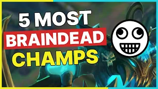 The 5 Most BRAINDEAD Champions to CLIMB RANKS FAST - League of Legends