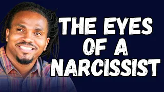 The EYES of a narcissist will tell you a story