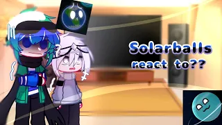 💐Solarballs react to??___[PART?]__💐