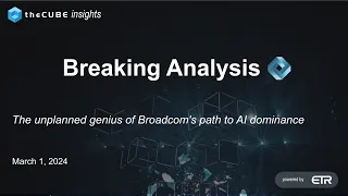 Breaking Analysis: The unplanned genius of Broadcom's route to AI dominance