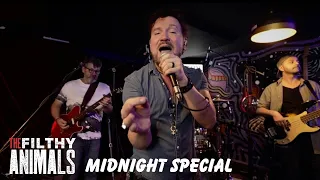 MIDNIGHT SPECIAL  - The Filthy Animals