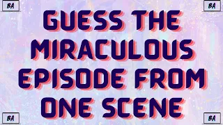 Guess The Miraculous Ladybug Episode From Only One Scene QUIZ