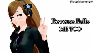 [MMD] Reverse Falls - Me Too