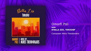 Stella Zio, ThroDef, Mikis Theodorakis - Omorfi Poli (Single//Official Audio)