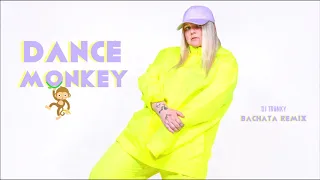 Tones and I - Dance Monkey (DJ Tronky Bachata Remix)