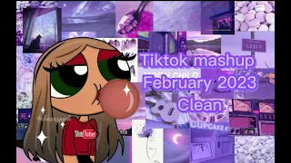 Tiktok mashup (February 2023) clean!!