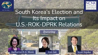 South Korea’s Election and Its Impact on U.S.-ROK-DPRK Relations