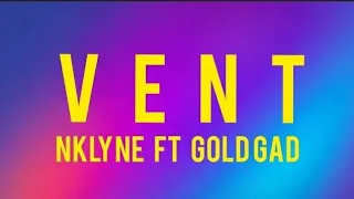 Nklyne ft Gold Gad - Vent ( lyrics video)