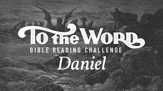 An Overview of Daniel | Bible Reading Challenge Podcast