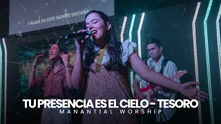 Tu Presencia Es El Cielo - Tesoro l Manantial Worship