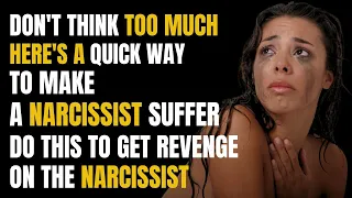 A Quick And Powerful Way To Make A Narcissist Suffer It Can Even Drive Him Crazy |NPD |Narcissism|