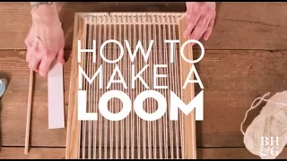 How to Make a Loom