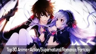 Top 30 Anime - Supernatural/Romance/Fantasy - HD