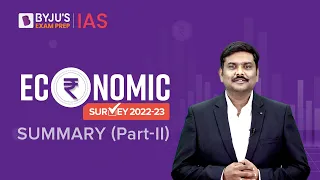 Economic Survey 2022-2023 Summary Part-II | Economic Survey 2023 Highlights | UPSC CSE 2023